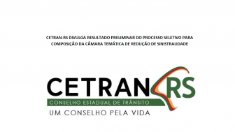 CETRAN RS DIVULGA RESULTADO PRELIMINAR DO PROCESSO SELETIVO PARA COMPOSIÇÃO DA CÂMARA TEMÁTICA DE REDUÇÃO DE SINISTRAL